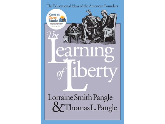 The Learning of Liberty: The Educational Ideas of the American Founders