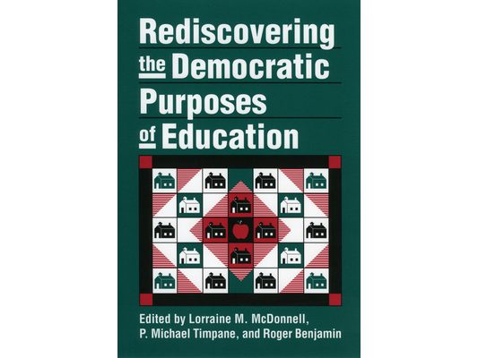 Rediscovering the Democratic Purposes of Education