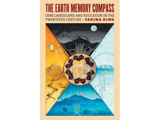 The Earth Memory Compass: Diné Landscapes and Education in the Twentieth Century