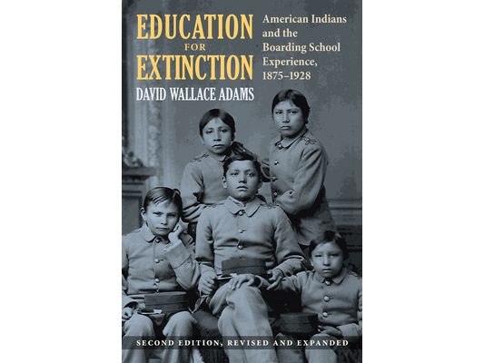 Education for Extinction: American Indians and the Boarding School Experience, 1875-1928