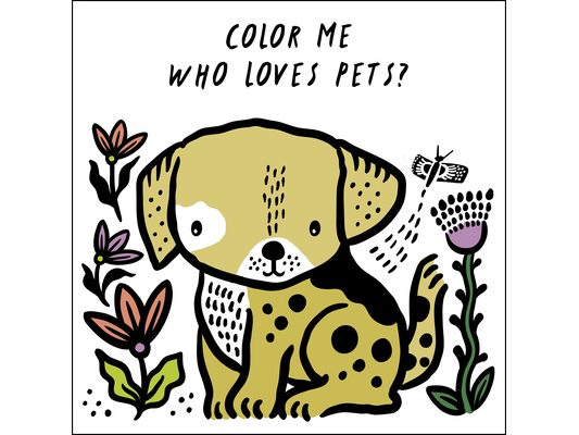 Color Me: Who Loves Pets?: Watch Me Change Color in Water