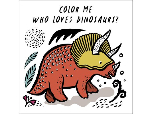 Color Me: Who Loves Dinosaurs?: Watch Me Change Color in Water