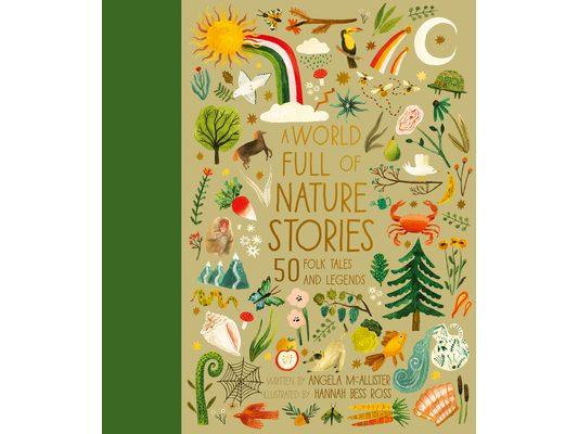 A World Full of Nature Stories: 50 Folk Tales and Legends
