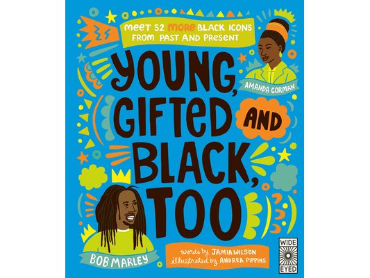 Young, Gifted and Black Too: Meet 52 More Black Icons from Past and Present