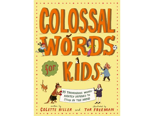 Colossal Words for Kids: 75 Tremendous Words: Neatly Defined to Stick in the Mind (Winner of the Clippa Poetry Prize 2025)