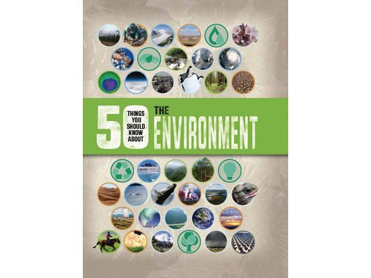 50 Things You Should Know about the Environment