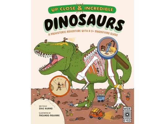 Up Close and Incredible: Dinosaurs: A Prehistoric Adventure with a 3× Magnifying Glass