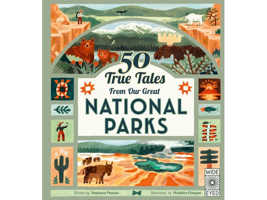 50 True Tales from Our Great National Parks