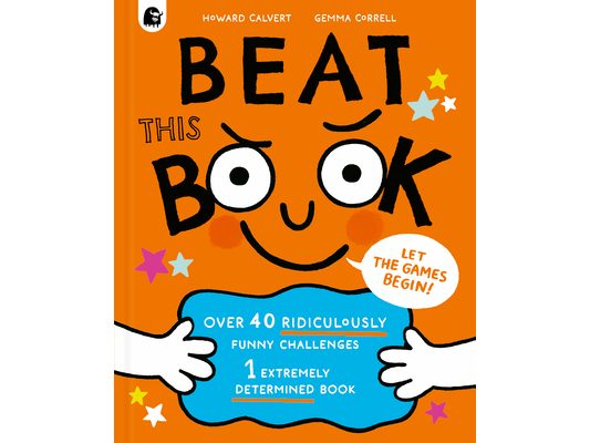 Beat This Book: Over 40 Ridiculously Funny Challenges - 1 Extremely Determined Book