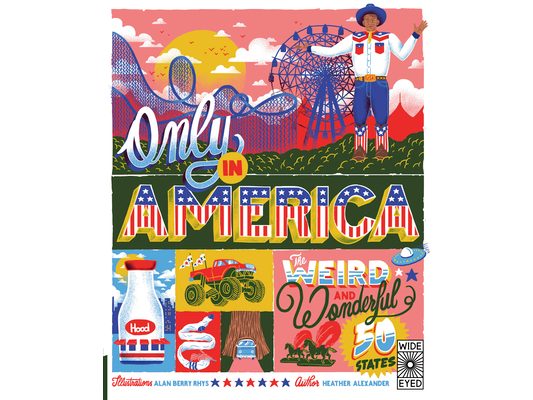 Only in America: The Weird and Wonderful 50 States
