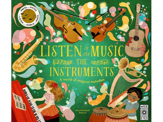 Listen to the Music: The Instruments: A World of Magical Melodies - Press the Notes to Listen to a World of Music