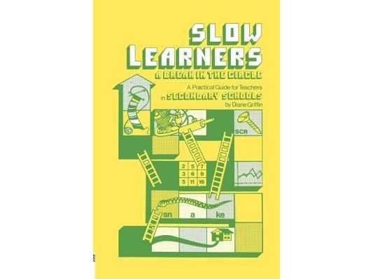 Slow Learners: A Break in the Circle - A Practical Guide for Teachers