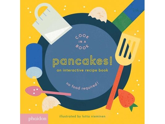 Pancakes!: An Interactive Recipe Book