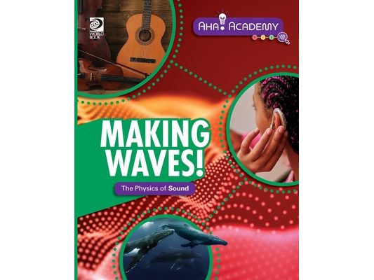 Making Waves! The Physics of Sound