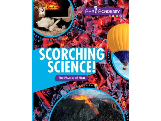 Scorching Science! The Physics of Heat