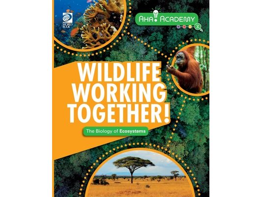 Wildlife Working Together! The Biology of Ecosystems