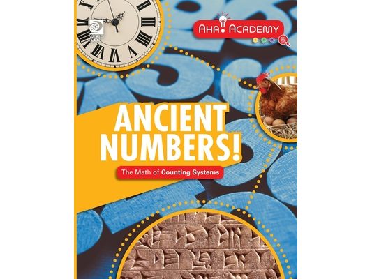 Ancient Numbers! The Math of Counting Systems