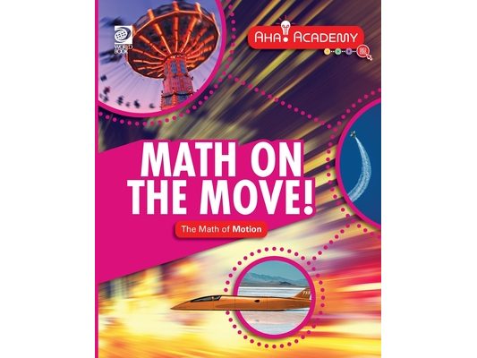 Math on the Move! The Math of Motion
