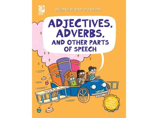 Adjectives, Adverbs, and Other Parts of Speech