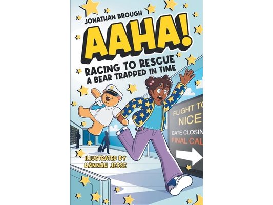 AAHA! Racing to Rescue a Bear Trapped in Time: A Hilarious Time Travel Comedy for Ages 7-11