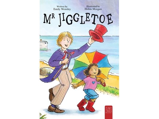 Mr Jiggletoe: A Colourful Story of Dance, Magic and Hope for Ages 5 to 7