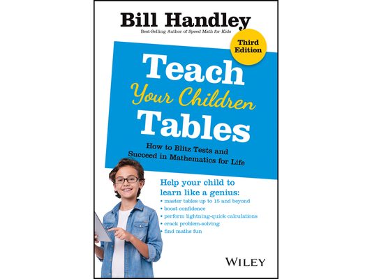 Teach Your Children Tables: How to Blitz Tests and Succeed in Mathematics for Life