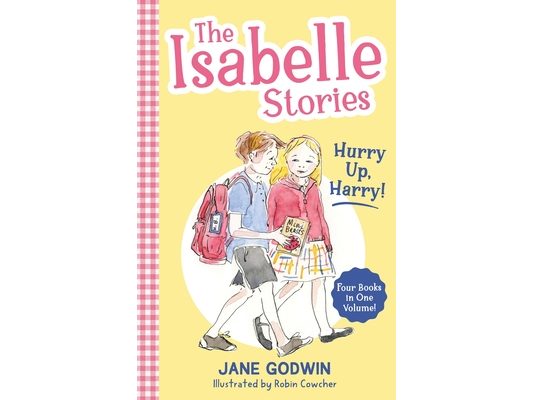 The Isabelle Stories: Volume 2: Hurry Up, Harry!