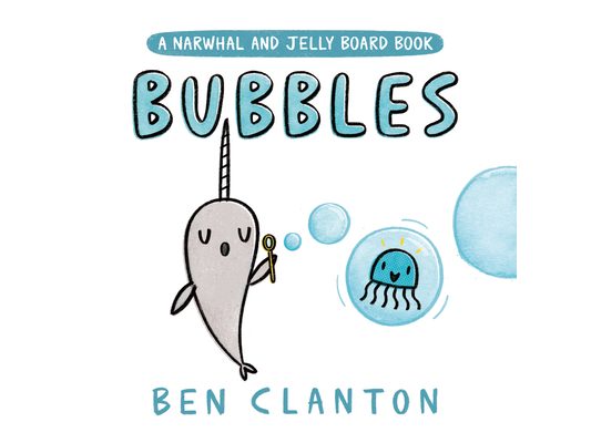 Bubbles (a Narwhal and Jelly Board Book)