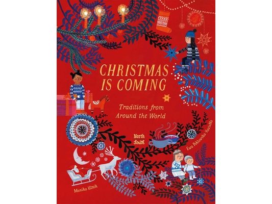 Christmas Is Coming: Traditions from Around the World