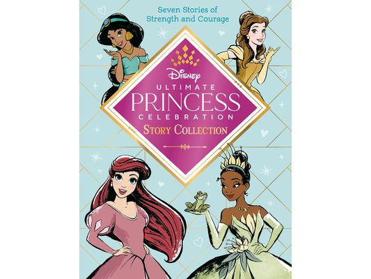 Ultimate Princess Celebration Story Collection (Disney Princess): Includes Seven Stories of Strength and Courage!