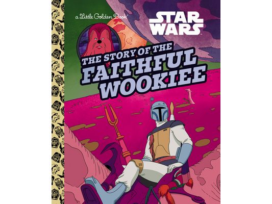 The Story of the Faithful Wookiee (Star Wars)