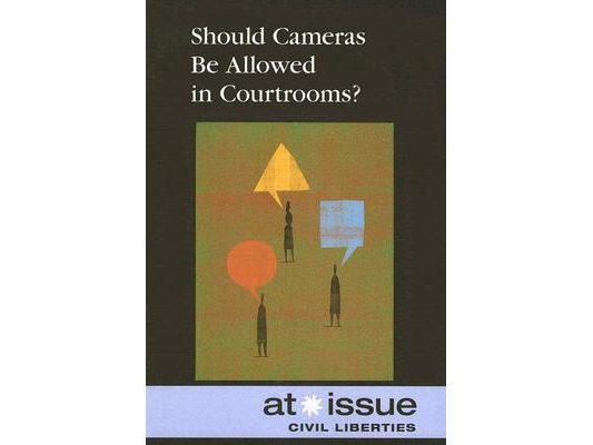 Should Cameras Be Allowed in Courtrooms?