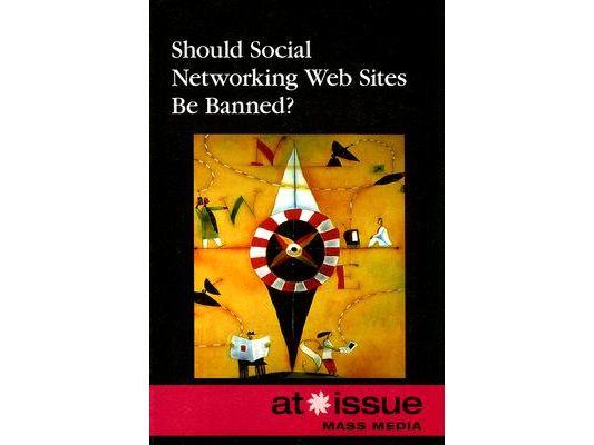 Should Social Networking Web Sites Be Banned?