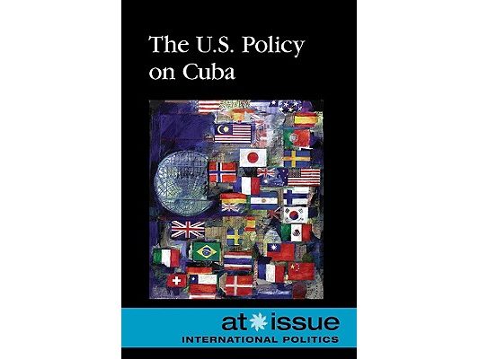 The U.S. Policy on Cuba