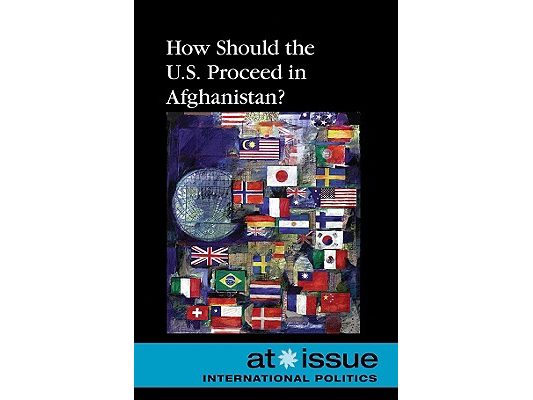 How Should the U.S. Proceed in Afghanistan?