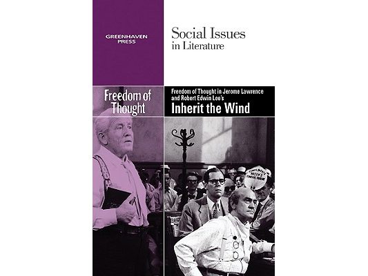 Freedom of Thought in Jerome Lawrence and Robert Edwin Lee's Inherit the Wind