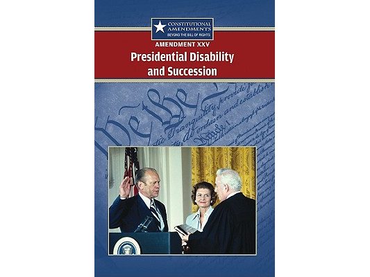 Amendment XXV: Presidential Disability and Succession