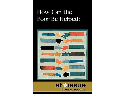 How Can the Poor Be Helped?