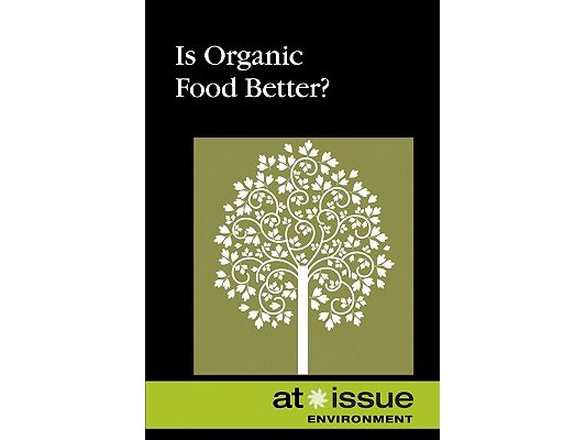 Is Organic Food Better?