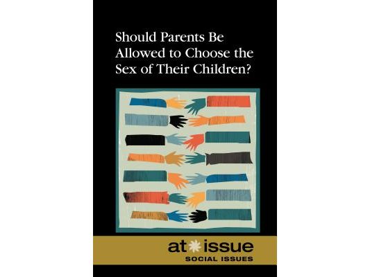 Should Parents Be Allowed to Choose the Gender of Their Children?