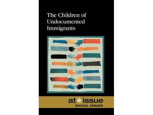 The Children of Undocumented Immigrants