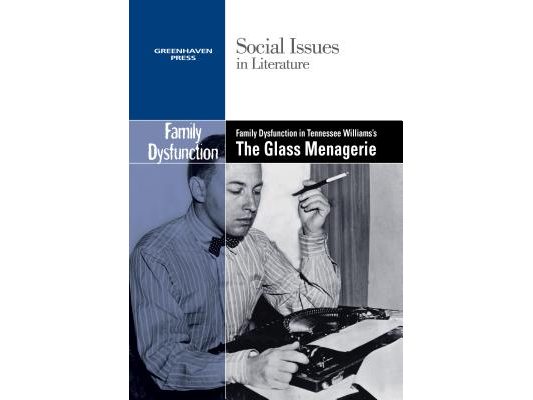 Family Dysfunction in Tennessee Williams' the Glass Menagerie