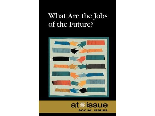 What Are the Jobs of the Future?