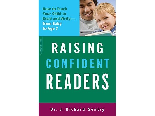Raising Confident Readers: How to Teach Your Child to Read and Write -- From Baby to Age 7