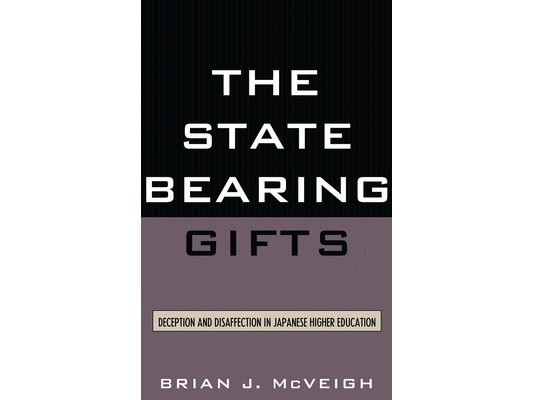 The State Bearing Gifts: Deception and Disaffection in Japanese Higher Education