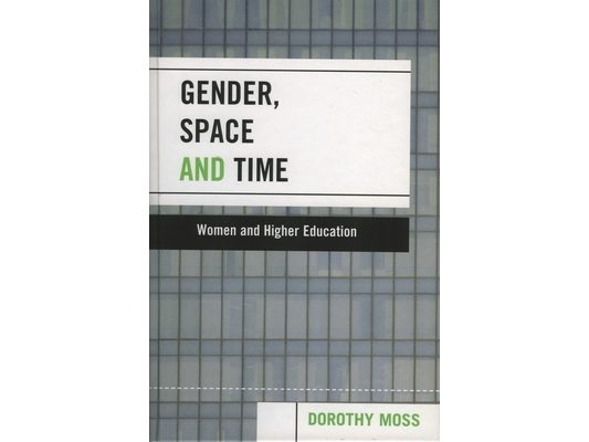 Gender, Space, and Time: Women and Higher Education