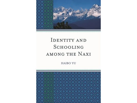 Identity and Schooling among the Naxi: Becoming Chinese with Naxi Identity
