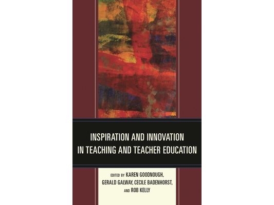 Inspiration and Innovation in Teaching and Teacher Education