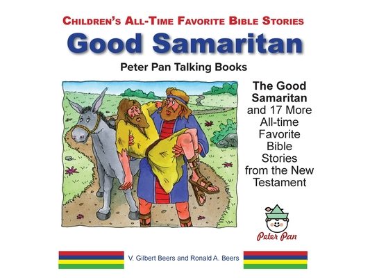 The Good Samaritan and 17 More All-time Favorite Bible Stories from the New Testament