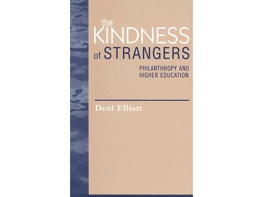 Kindness of Strangers: Philanthropy and Higher Education